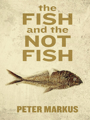cover image of The Fish and the Not Fish